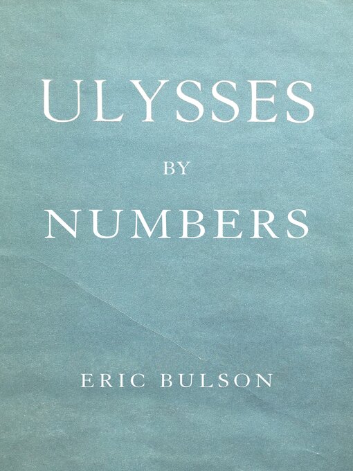 Title details for Ulysses by Numbers by Eric Jon Bulson - Available